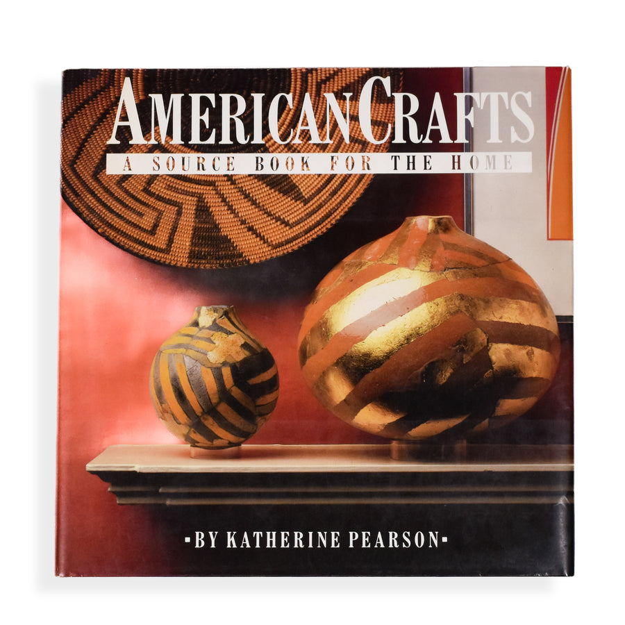 American Crafts: A Source Book for the Home