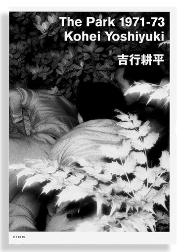 Kohei Yoshiyuki: The Park 1971-73 • signed by artist